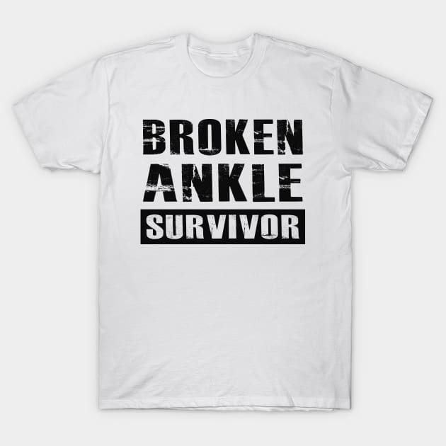 Broken Ankle Survivor T-Shirt by KC Happy Shop